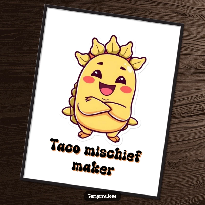 Funny poster artwork of a grinning, anthropomorphic taco with crossed arms, exuding a mischievous and playful aura.