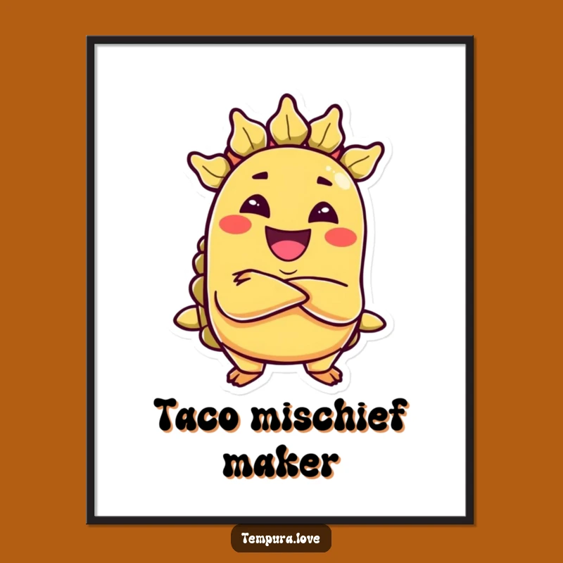Funny Mischievous Taco Poster: Decorate with Fiesta Fun Art