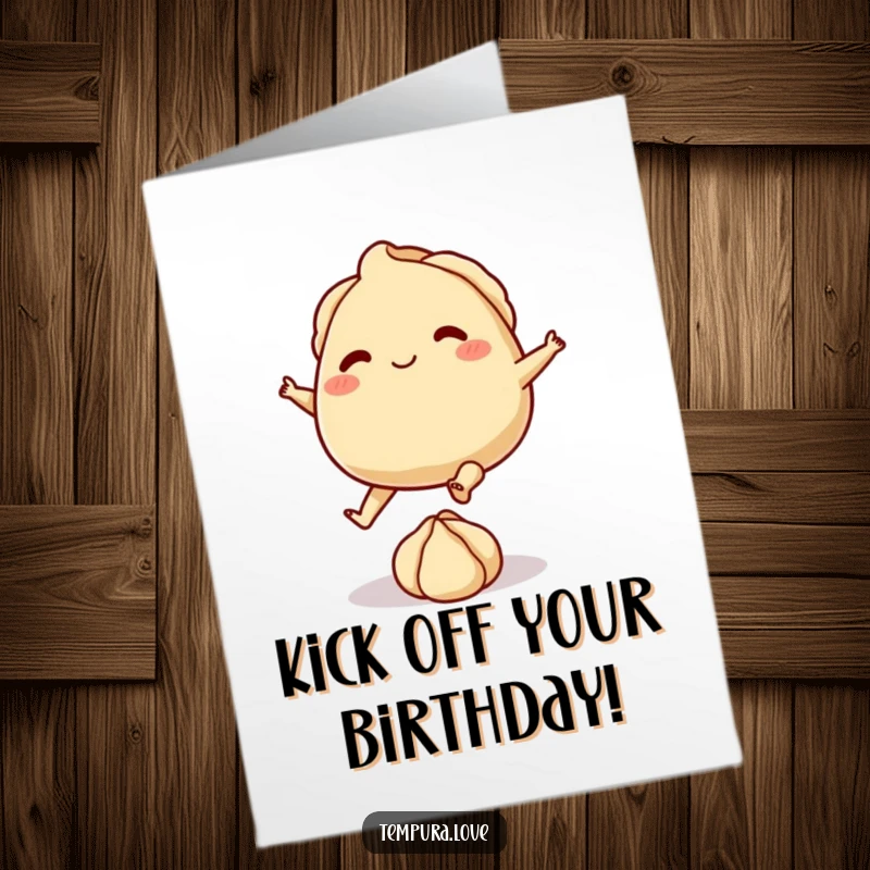 Funny Free Printable Birthday Card: A playful gyoza with tiny feet energetically kicks a small ball of dough with a smile.
